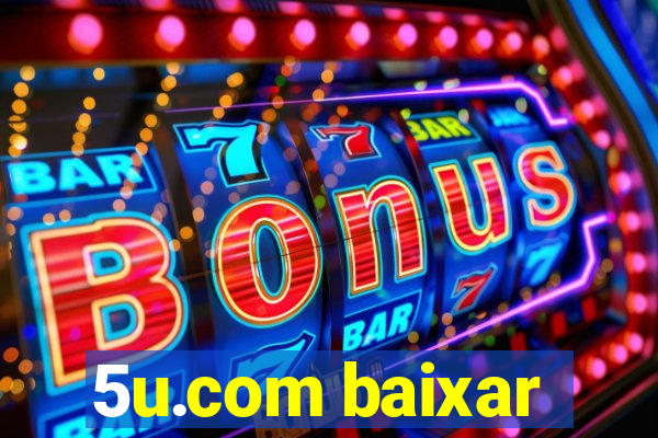 5u.com baixar